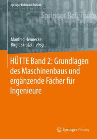 Title: Hï¿½TTE Band 2: Grundlagen des Maschinenbaus und ergï¿½nzende Fï¿½cher fï¿½r Ingenieure, Author: Manfred Hennecke
