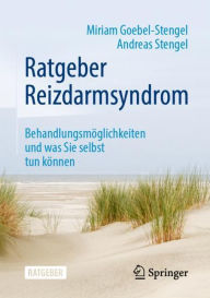 Title: Ratgeber Reizdarmsyndrom: Behandlungsmöglichkeiten und was Sie selbst tun können, Author: Miriam Goebel-Stengel