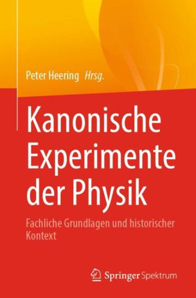 Kanonische Experimente der Physik: Fachliche Grundlagen und historischer Kontext