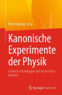 Kanonische Experimente der Physik: Fachliche Grundlagen und historischer Kontext
