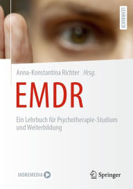 Title: EMDR: Ein Lehrbuch für Psychotherapie-Studium und Weiterbildung, Author: Anna-Konstantina Richter