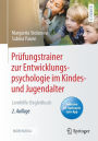 Prüfungstrainer zur Entwicklungspsychologie im Kindes- und Jugendalter: Lernhilfe-Begleitbuch