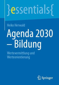 Title: Agenda 2030 - Bildung: Wertevermittlung und Werteorientierung, Author: Heiko Herwald