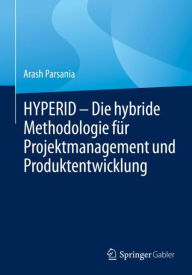 Title: HYPERID - Die hybride Methodologie für Projektmanagement und Produktentwicklung, Author: Arash Parsania