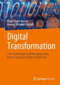 Title: Digital Transformation: Core Technologies and Emerging Topics from a Computer Science Perspective, Author: Birgit Vogel-Heuser