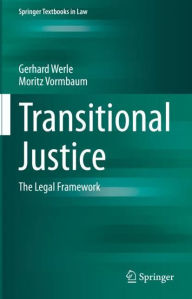 Title: Transitional Justice: The Legal Framework, Author: Gerhard Werle