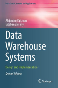 Title: Data Warehouse Systems: Design and Implementation, Author: Alejandro Vaisman