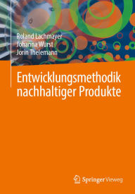 Title: Entwicklungsmethodik nachhaltiger Produkte, Author: Roland Lachmayer