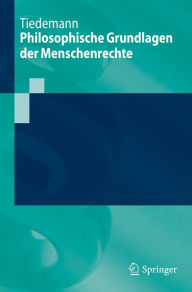 Title: Philosophische Grundlagen der Menschenrechte, Author: Paul Tiedemann
