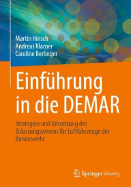 Title: Einführung in die DEMAR: Strategien und Umsetzung des Zulassungswesens für Luftfahrzeuge der Bundeswehr, Author: Martin Hinsch