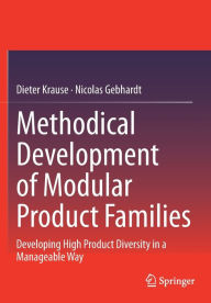 Title: Methodical Development of Modular Product Families: Developing High Product Diversity in a Manageable Way, Author: Dieter Krause