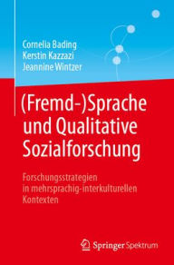 Title: (Fremd-)Sprache und Qualitative Sozialforschung: Forschungsstrategien in mehrsprachig-interkulturellen Kontexten, Author: Cornelia Bading