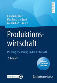 Title: Produktionswirtschaft: Planung, Steuerung und Industrie 4.0, Author: Florian Kellner