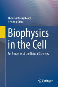 Title: Biophysics in the Cell: For Students of the Natural Sciences, Author: Thomas Bornschlögl