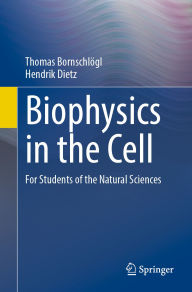 Title: Biophysics in the Cell: For Students of the Natural Sciences, Author: Thomas Bornschlögl