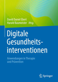 Title: Digitale Gesundheitsinterventionen: Anwendungen in Therapie und Prävention, Author: David Daniel Ebert