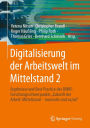 Digitalisierung der Arbeitswelt im Mittelstand 2: Ergebnisse und Best Practice des BMBF-Forschungsschwerpunkts 