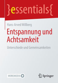 Title: Entspannung und Achtsamkeit: Unterschiede und Gemeinsamkeiten, Author: Hans-Arved Willberg