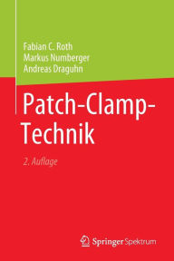 Title: Patch-Clamp-Technik, Author: Fabian C. Roth