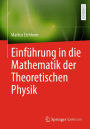 Einführung in die Mathematik der Theoretischen Physik