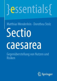 Title: Sectio caesarea: Gegenüberstellung von Nutzen und Risiken, Author: Matthias Wenderlein