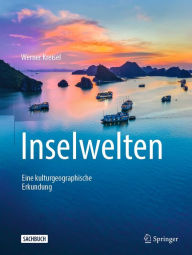 Title: Inselwelten: Eine kulturgeographische Erkundung, Author: Werner Kreisel