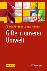 Title: Gifte in unserer Umwelt, Author: Thomas Miedaner