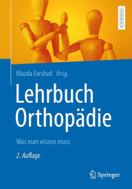 Title: Lehrbuch Orthopädie: Was man wissen muss, Author: Mazda Farshad