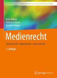 Title: Medienrecht: Urheberrecht - Markenrecht - Internetrecht, Author: Peter Bühler