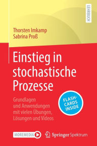 Title: Einstieg in stochastische Prozesse: Grundlagen und Anwendungen mit vielen Übungen, Lösungen und Videos, Author: Thorsten Imkamp