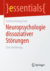 Title: Neuropsychologie dissoziativer Störungen: Eine Einführung, Author: Kristina Hennig-Fast
