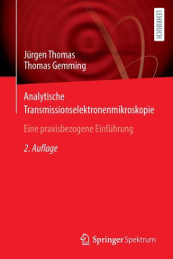 Title: Analytische Transmissionselektronenmikroskopie: Eine praxisbezogene Einführung, Author: Jürgen Thomas