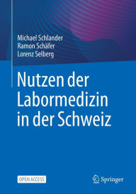 Title: Nutzen der Labormedizin in der Schweiz, Author: Michael Schlander