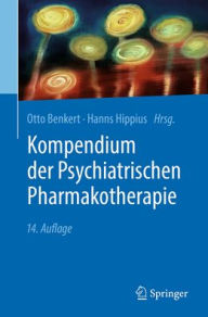 Title: Kompendium der Psychiatrischen Pharmakotherapie, Author: Otto Benkert