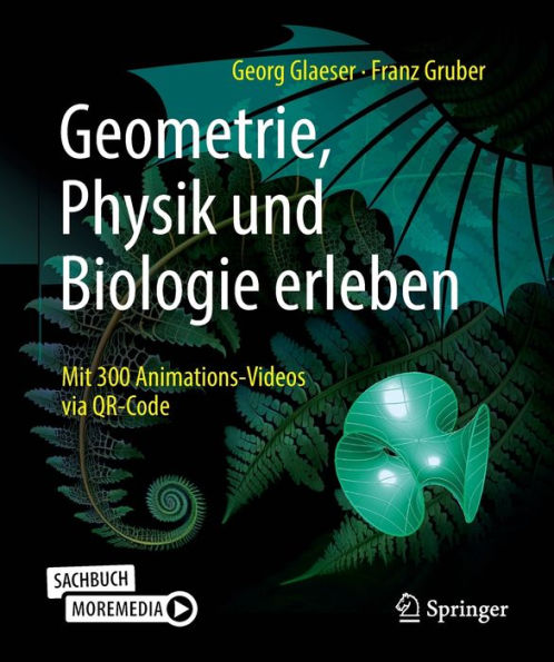 Geometrie, Physik und Biologie erleben: Mit 300 Animations-Videos via QR-Code