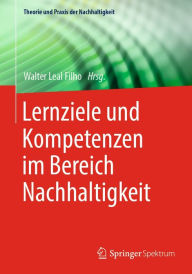 Title: Lernziele und Kompetenzen im Bereich Nachhaltigkeit, Author: Walter Leal Filho