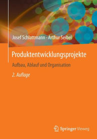 Title: Produktentwicklungsprojekte - Aufbau, Ablauf und Organisation, Author: Josef Schlattmann