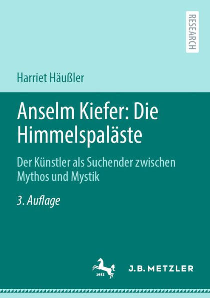 Anselm Kiefer: Die Himmelspalï¿½ste: Der Kï¿½nstler als Suchender zwischen Mythos und Mystik