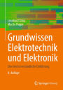 Grundwissen Elektrotechnik und Elektronik: Eine leicht verständliche Einführung