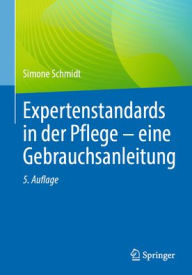 Title: Expertenstandards in der Pflege - eine Gebrauchsanleitung, Author: Simone Schmidt