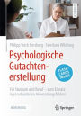 Psychologische Gutachtenerstellung: Für Studium und Beruf - zum Einsatz in verschiedenen Anwendungsfeldern