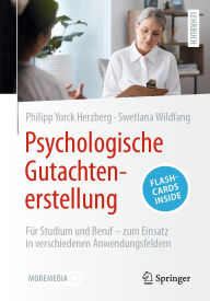 Title: Psychologische Gutachtenerstellung: Für Studium und Beruf - zum Einsatz in verschiedenen Anwendungsfeldern, Author: Philipp Yorck Herzberg