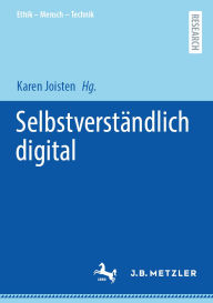 Title: Selbstverständlich digital, Author: Karen Joisten