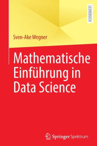 Title: Mathematische Einführung in Data Science, Author: Sven-Ake Wegner