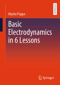 Title: Basic Electrodynamics in 6 Lessons, Author: Martin Poppe