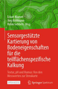 Title: Sensorgestï¿½tzte Kartierung von Bodeneigenschaften fï¿½r die teilflï¿½chenspezifische Kalkung: Textur, pH und Humus: Von den Messwerten zur Streukarte, Author: Eckart Kramer