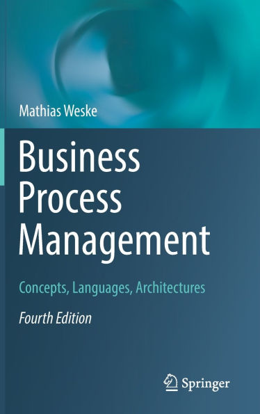 Business Process Management: Concepts, Languages, Architectures