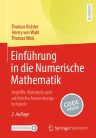 Title: Einführung in die Numerische Mathematik: Begriffe, Konzepte und zahlreiche Anwendungsbeispiele, Author: Thomas Richter
