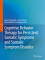 Cognitive Behavior Therapy for Persistent Somatic Symptoms and Somatic Symptom Disorder