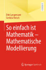 So einfach ist Mathematik - Mathematische Modellierung